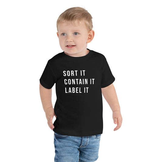 Toddler Shirt- SORT IT CONTAIN IT LABEL IT